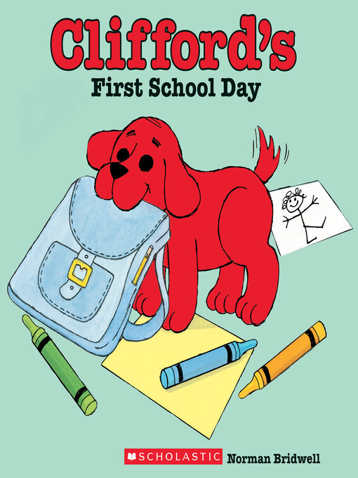Title details for Clifford's First School Day by Norman Bridwell - Wait list